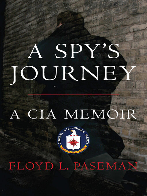 Title details for A Spy's Journey by Floyd Paseman - Available